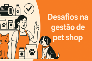 Ilustração digital em formato paisagem com o título “Desafios na gestão de pet shop”, mostrando um ambiente organizado com prateleiras de produtos, pets sendo atendidos e uma equipe usando tecnologia para controlar o negócio — representando visualmente os desafios e soluções na gestão de pet shops.