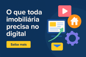 Ilustração digital em 2D com fundo azul apresenta a frase “O que toda imobiliária precisa no digital” em destaque. Ao lado, ícones coloridos representam tecnologia, casa, vídeo, engrenagem e e-mail, simbolizando ferramentas digitais. Um botão amarelo com o texto “Saiba mais” aparece abaixo.