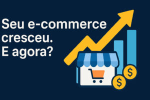 Ilustração digital em estilo flat com a frase “Seu e-commerce cresceu. E agora?” em destaque, acompanhada por elementos gráficos que representam crescimento, tecnologia e organização no ambiente de vendas online. Ideal para artigo sobre desafios internos e gestão estratégica no varejo digital.