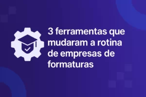 Imagem de capa em formato horizontal com fundo roxo, contendo o título '3 ferramentas que mudaram a rotina de empresas de formaturas' em letras brancas, ao lado de um ícone de engrenagem com um capelo e símbolo de verificação, representando organização e tecnologia no setor de formaturas.