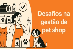 Ilustração digital em formato paisagem com o título “Desafios na gestão de pet shop”, mostrando um ambiente organizado com prateleiras de produtos, pets sendo atendidos e uma equipe usando tecnologia para controlar o negócio — representando visualmente os desafios e soluções na gestão de pet shops.