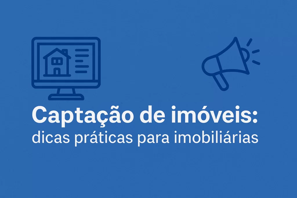 Captação de imóveis: dicas práticas para imobiliárias em 2025, representada por ícones digitais de computador e megafone em fundo azul.