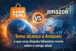 Imagem de capa mostrando a competição entre Temu e Amazon, com os logos das duas empresas sobre globos terrestres, gráficos financeiros ao fundo e o texto “Temu alcança a Amazon: o que essa disputa bilionária revela sobre o varejo atual” em destaque, simbolizando a disputa global e as mudanças no comércio eletrônico.