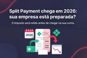 dividida automaticamente, com o valor líquido indo para a conta da empresa e o imposto sendo retido diretamente pelo governo, representando o impacto do Split Payment no fluxo de caixa a partir de 2026.