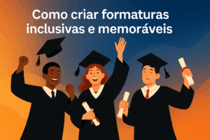 Capa em formato paisagem com o título "Como criar formaturas inclusivas e memoráveis", ilustrando três formandos diversos celebrando com diplomas e becas, sobre um fundo degradê laranja-azul.