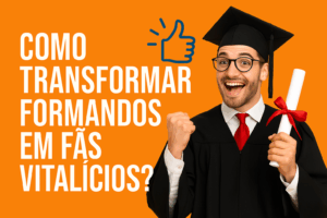 Imagem digital com design em 2D exibindo a frase “Como transformar formandos em fãs vitalícios” em letras grandes e chamativas. Ao fundo, elementos gráficos remetem ao universo de formaturas, como capelo (chapéu de formando), diploma e celebração. Ideal para ilustrar artigo sobre fidelização de clientes no setor de formaturas.