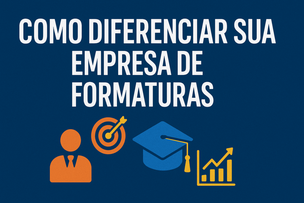 Imagem ilustrativa horizontal com o texto "Como diferenciar sua empresa de formaturas", representando uma empresa do setor de eventos se destacando no mercado com tecnologia, personalização e organização.