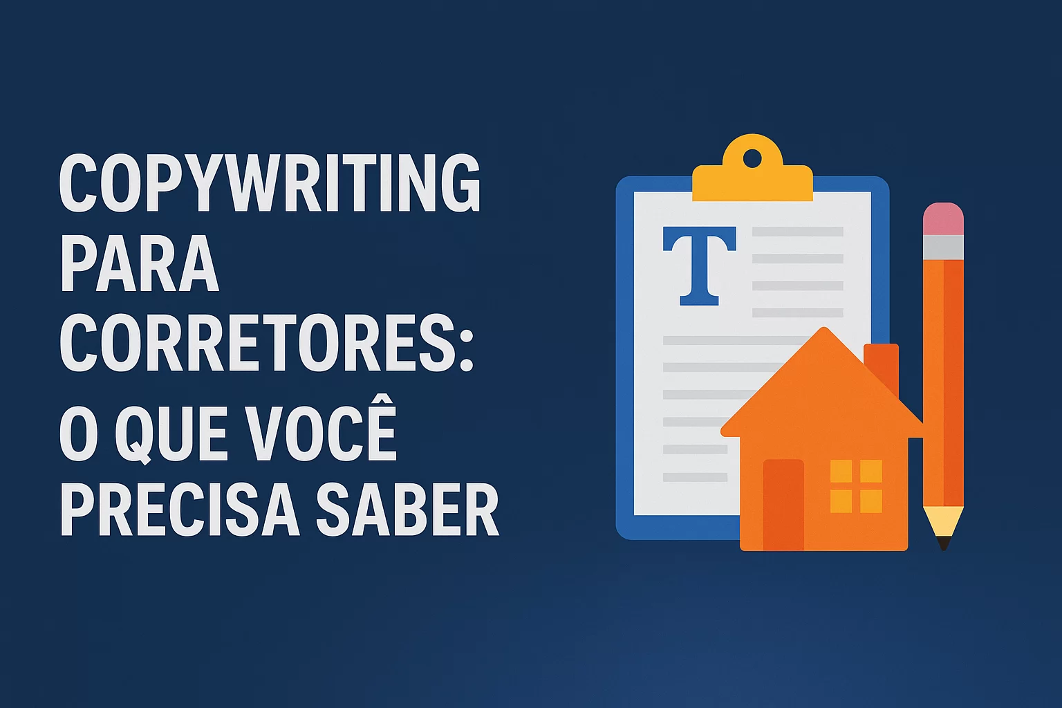 Capa horizontal com o título “Copywriting para corretores: o que você precisa saber”, acompanhada de ícones ilustrativos de uma casa, um lápis e um bloco de anotações sobre fundo azul.