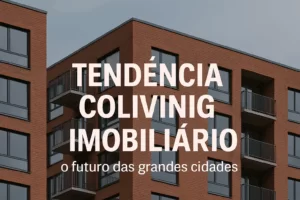 Tendência coliving imobiliário: fachada moderna de prédio residencial, representando o futuro das grandes cidades.