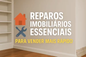 Capa do artigo sobre reparos imobiliários essenciais para vender mais rápido, com ícones de casa e ferramentas em frente a um ambiente interno.