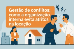 Imagem horizontal mostrando personagens discutindo e uma gestora mediando, representando a gestão de conflitos na locação e a importância da organização interna.